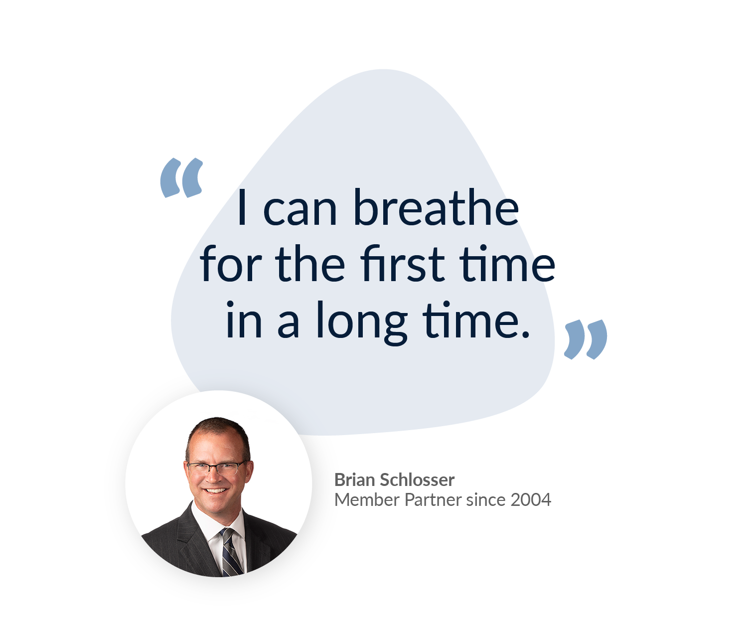 Quote from administrative platform subscriber and Member Partner, Brian Schlosser. 